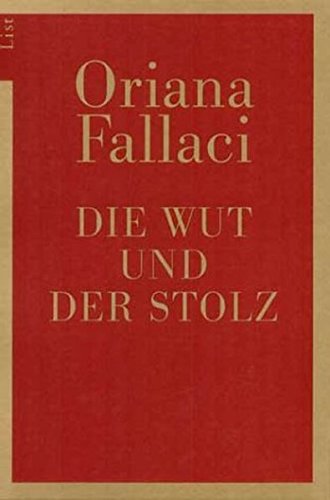 Die Wut und der Stolz. Aus dem Ital. von Paula Cobrace / List-Taschenbuch ; 60379 - Fallaci, Oriana