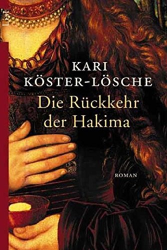 Die Rückkehr der Hakima : Roman / Kari Köster-Lösche - Köster-Lösche, Kari