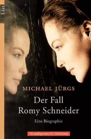 Der Fall Romy Schneider: Eine Biographie - Jürgs, Michael