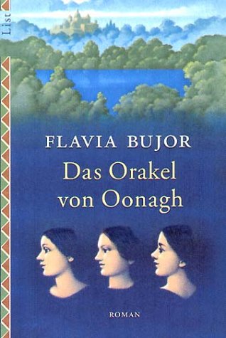 Imagen de archivo de Das Orakel von Oonagh: Roman (Taschenbuch) von Flavia Bujor (Autor), und andere a la venta por Nietzsche-Buchhandlung OHG