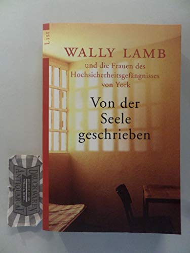 9783548604978: Von der Seele geschrieben: Wally Lamb und die Frauen des Hochsicherheitsgefngnisses York