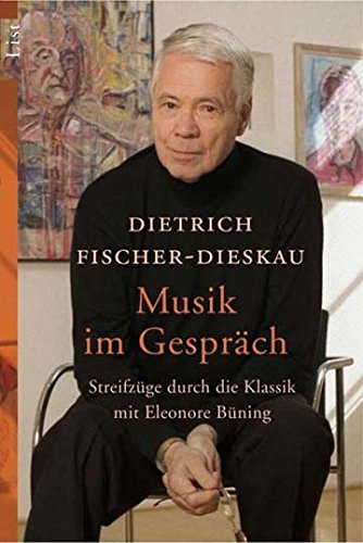 Musik im Gespräch: Streifzüge durch die Klassik mit Eleonore Büning - Dietrich Fischer-Dieskau