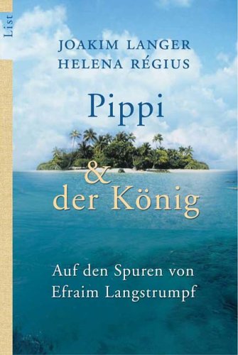 Beispielbild fr Pippi & der Knig: Auf den Spuren von Pippi Langstrumpf zum Verkauf von medimops