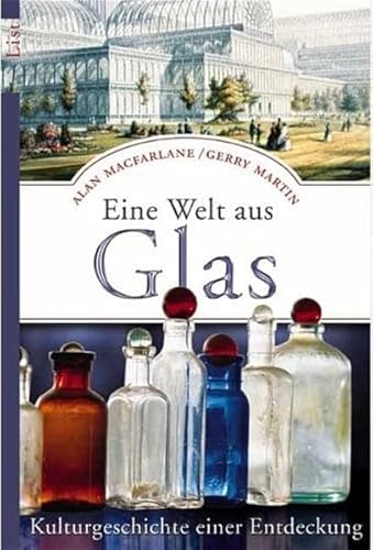 Beispielbild fr Eine Welt aus Glas: Kulturgeschichte einer Entdeckung zum Verkauf von medimops