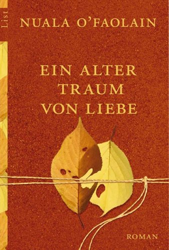 Ein alter Traum von Liebe (9783548605982) by Nuala O'Faolain