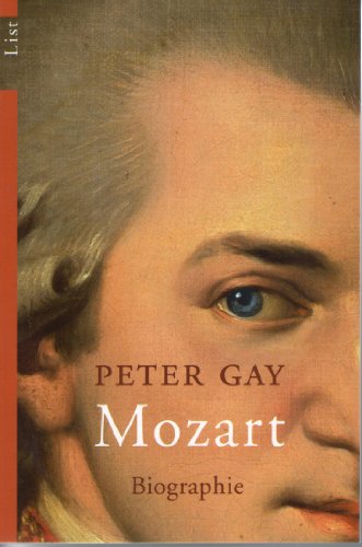 Mozart : Biographie. Aus dem Engl. von Ulrich Enderwitz / List-Taschenbuch ; 60608. - Gay, Peter