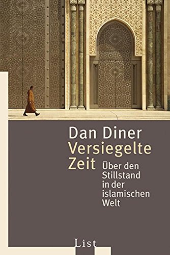 Stock image for Versiegelte Zeit: ber den Stillstand in der islamischen Welt for sale by medimops