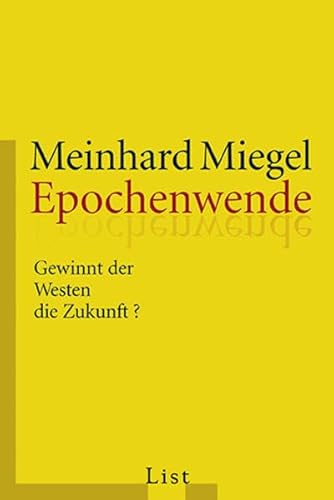 Stock image for Epochenwende: Gewinnt der Westen die Zukunft? [Taschenbuch] von Miegel, Meinhard for sale by Nietzsche-Buchhandlung OHG