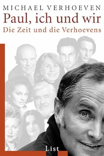 Paul, ich und wir: Die Zeit und die Verhoevens - Verhoeven, Michael