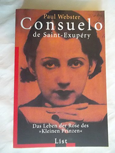 Imagen de archivo de Consuelo de Saint-Exupry: Das Leben der Rose des Kleinen Prinzen a la venta por medimops