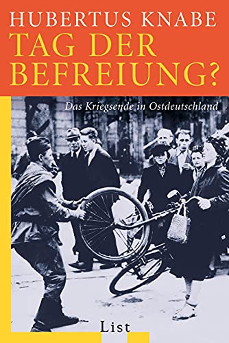 Beispielbild fr Tag der Befreiung?: Das Kriegsende in Ostdeutschland zum Verkauf von medimops