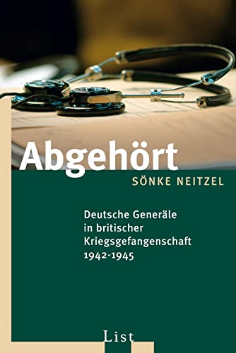 Imagen de archivo de Abgeh  rt: Deutsche Gener ¤le in britischer Kriegsgefangenschaft 1942-1945 Neitzel, S  nke a la venta por 2Vbooks