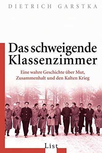 Beispielbild fr Das schweigende Klassenzimmer: Eine wahre Geschichte ?ber Mut, Zusammenhalt und den Kalten Krieg zum Verkauf von Reuseabook