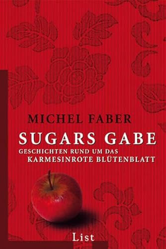 9783548607726: Sugars Gabe: Geschichten rund um Das karmesinrote Bltenbatt