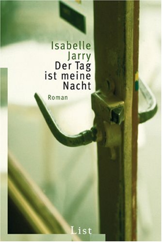 Stock image for Der Tag ist meine Nacht : Roman. Aus dem Franz. von Anja Nattefort / List-Taschenbuch ; 60777 for sale by Versandantiquariat Schfer