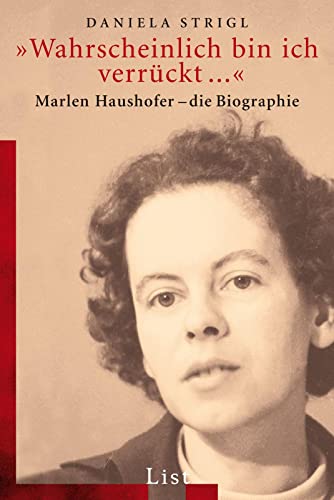 Stock image for Wahrscheinlich bin ich verrckt.: Marlen Haushofer - Die Biographie for sale by medimops