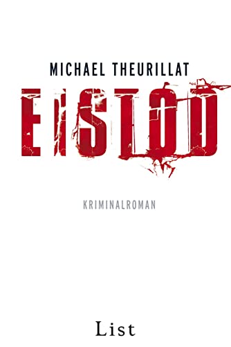 Eistod : Kriminalroman. Michael Theurillat / List-Taschenbuch ; 60823