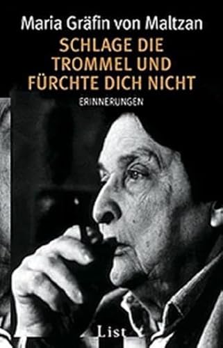 Beispielbild fr Schlage die Trommel und frchte dich nicht : Erinnerungen. Maria Grfin von Maltzan / List-Taschenbuch ; 60877; Teil von: Anne-Frank-Shoah-Bibliothek zum Verkauf von Versandantiquariat Schfer