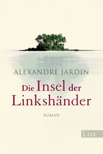Die Insel der Linkshänder: Roman - Jardin, Alexandre