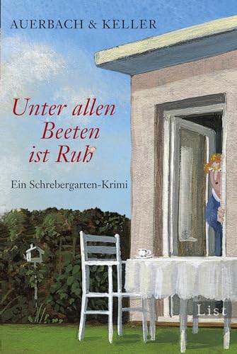 Imagen de archivo de Unter allen Beeten ist Ruh' : ein Schrebergarten-Krimi. List-Taschenbuch ; 61037 a la venta por Versandantiquariat Schfer
