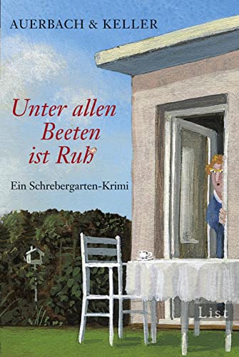 Stock image for Unter allen Beeten ist Ruh' : ein Schrebergarten-Krimi. List-Taschenbuch ; 61037 for sale by Versandantiquariat Schfer