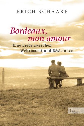 Beispielbild fr Bordeaux, mon amour: Eine Liebe zwischen Wehrmacht und Rsistance zum Verkauf von Ammareal