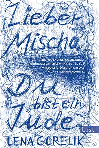 Beispielbild fr Lieber Mischa: . der Du fast Schlomo Adolf Grinblum geheien httest, es tut mir so leid, dass ich Dir das nicht ersparen konnte: Du bist ein Jude. zum Verkauf von medimops