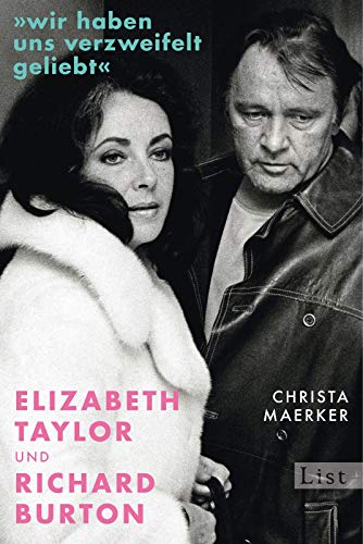 Beispielbild fr Wir haben uns verzweifelt geliebt: Elizabeth Taylor und Richard Burton zum Verkauf von medimops