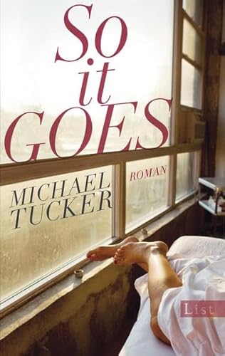 So it goes : Roman. Michael Tucker. Aus dem Amerikan. von Sigrid Ruschmeier / List-Taschenbuch ; 61194 - Tucker, Michael und Sigrid Ruschmeier