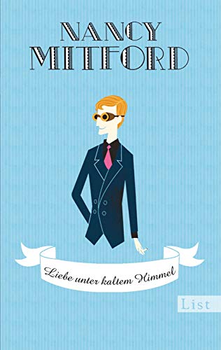 Liebe unter kaltem Himmel (Nancy Mitford - Meisterwerke neu aufgelegt, Band 3) - Mitford, Nancy