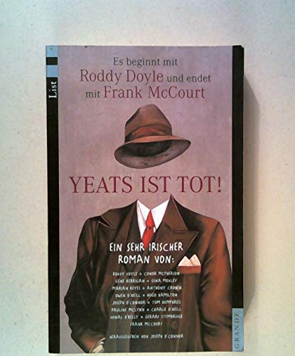 Yeats ist tot! 15 Autoren schreiben einen sehr irischen Roman. (9783548680293) by Keyes, Marian; McCourt, Frank; OConnor, Joseph; O'Connor, Joe