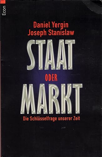 Beispielbild fr Staat oder Markt : die Schlsselfrage unserer Zeit / Daniel Yergin ; Joseph Stanislaw. Aus dem Engl. von Andreas Simon / ETB ; 70056 zum Verkauf von ralfs-buecherkiste