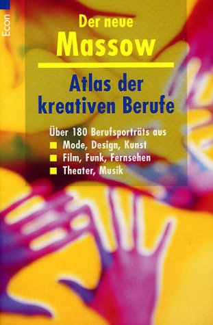 Stock image for Atlas der kreativen Berufe: ber 180 Berufsportrts. Mode, Design, Kunst, Film, Funk, Fernsehen, Theater, Musik for sale by medimops