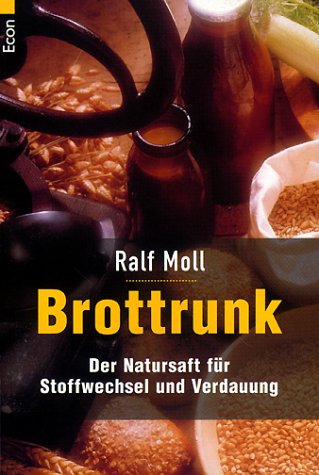 9783548710389: Brottrunk. Der Natursaft fr Stoffwechsel und Verdauung.
