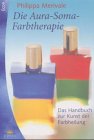 Beispielbild fr Die Aura-Soma-Farbtherapie - Das Handbuch zur Kunst der Farbheilung zum Verkauf von Sammlerantiquariat