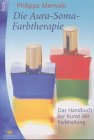 9783548740058: Die Aura- Soma Farbtherapie. Das Handbuch zur Kunst der Farbheilung.