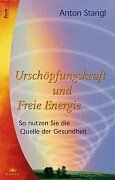 Beispielbild fr Urschpfungskraft und Freie Energie. So nutzen Sie die Quelle der Gesundheit. zum Verkauf von medimops