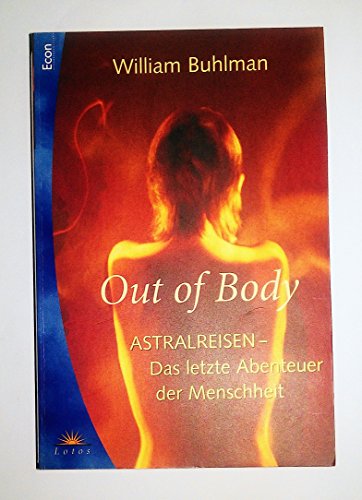 9783548740232: Out of Body. Astralreisen - Das letzte Abenteuer der Menschheit. (German Edition)