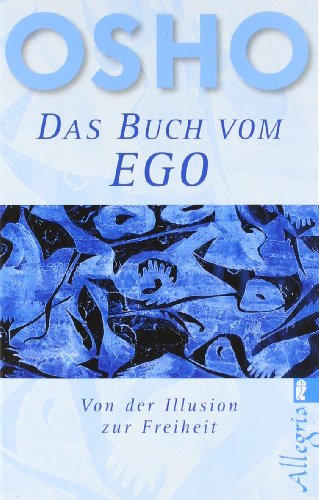 Das Buch vom Ego: Von der Illusion zur Freiheit