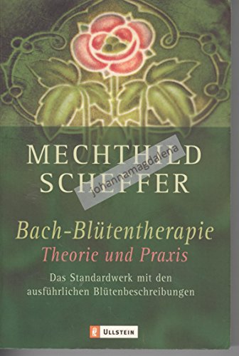 Beispielbild fr Bach-Bltentherapie. Theorie und Praxis. Das Standardwerk mit den ausfhrlichen Bltenbeschreibungen. zum Verkauf von BUCHSERVICE / ANTIQUARIAT Lars Lutzer