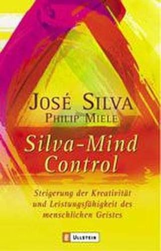 9783548741253: Silva Mind Control: Steigerung der Kreativitt und Leistungsfhigkeit des menschlichen Geistes
