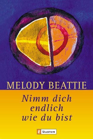 Nimm dich endlich, wie du bist (9783548741345) by Melody Beattie