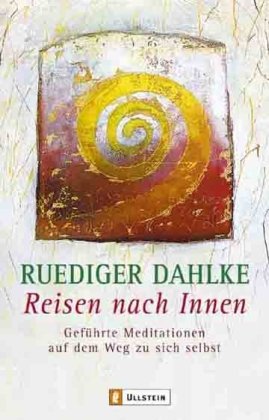 Reisen nach Innen: GefÃ¼hrte Meditationen auf dem Weg zu sich selbst (9783548741758) by Dahlke, Ruediger