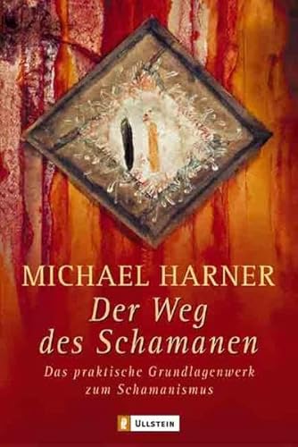 Der Weg des Schamanen: Das praktische Grundlagenwerk zum Schamanismus - Harner, Michael