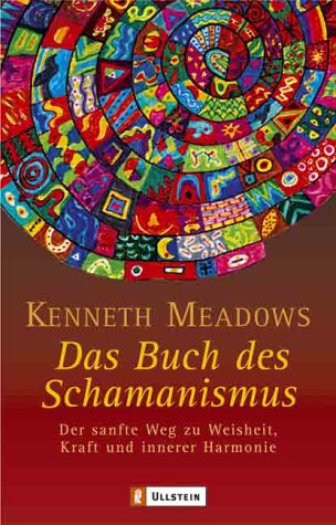 Beispielbild fr Das Buch des Schamanismus: Der sanfte Weg zu Weisheit, Kraft und innerer Harmonie zum Verkauf von medimops