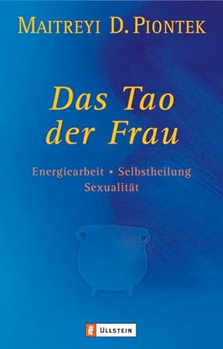 Beispielbild fr Das Tao der Frau: Energiearbeit, Selbstheilung, Sexualitt zum Verkauf von medimops