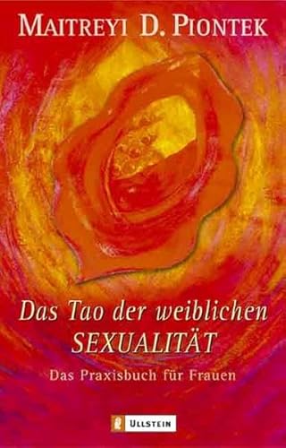 Beispielbild fr Das Tao der weiblichen Sexualitt: Das Praxisbuch fr Frauen zum Verkauf von medimops