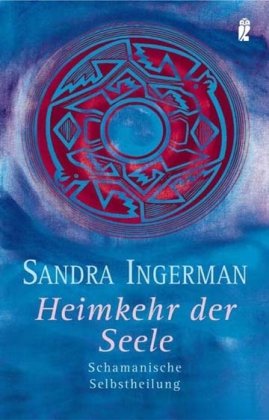 Die Heimkehr der Seele (9783548742441) by Sandra Ingerman