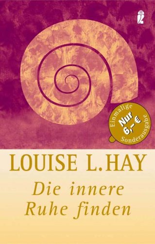 Die innere Ruhe finden. (9783548742670) by John Columbus Taylor; Louise L. Hay