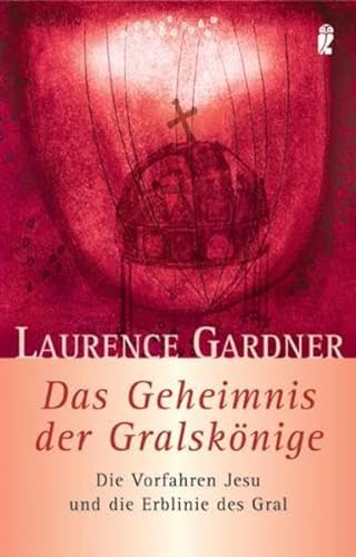 Das Geheimnis der GralskÃ¶nige (9783548743165) by Laurence Gardner
